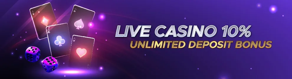 Live Casino 10% Unlimited Deposit Bonus