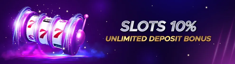Slots  10% Unlimited Deposit Bonus