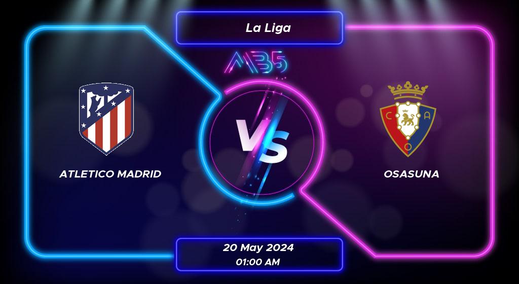 Prediction Atletico Madrid vs Osasuna La Liga 2024