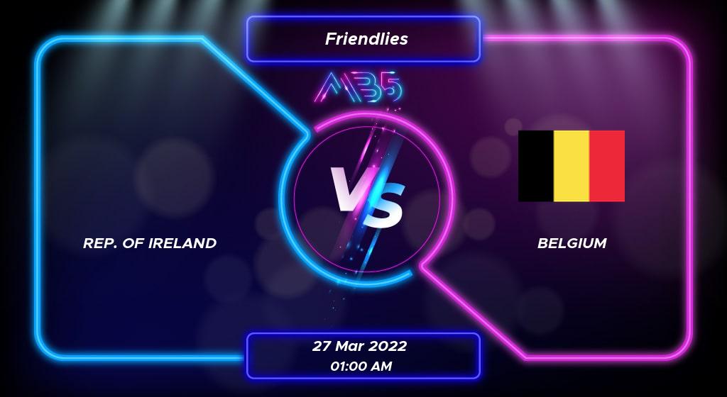 Rep. Of Ireland 2-2 Belgium | Friendlies 2022 Result | MB5 Casino