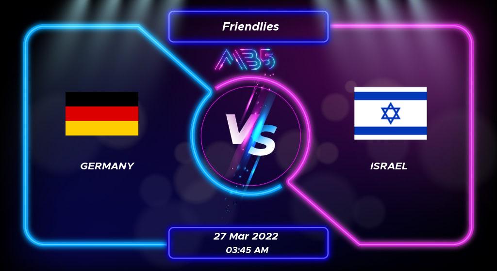 Germany 2-0 Israel | Friendlies 2022 Result | MB5 Casino