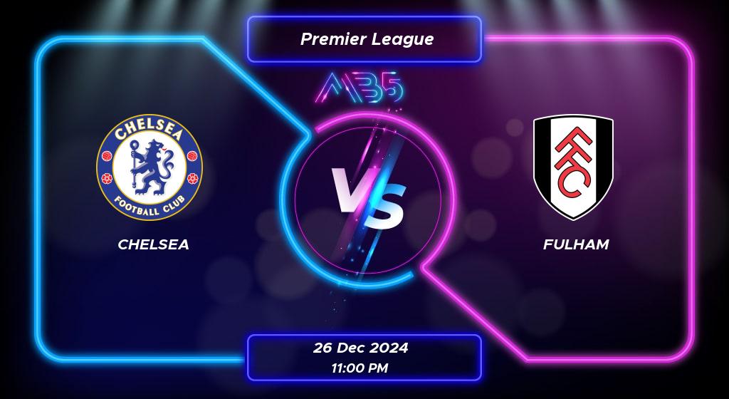 Prediction Chelsea vs Fulham Premier League 2024